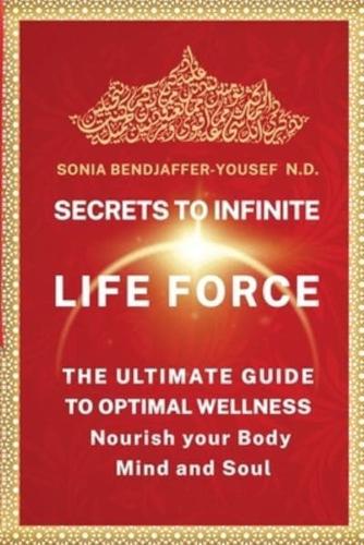 Secrets to Infinite Life Force
