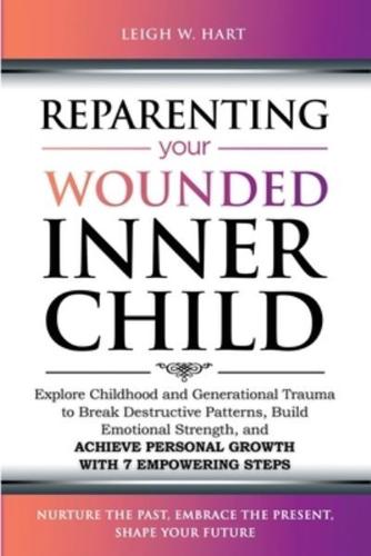 Reparenting Your Wounded Inner Child