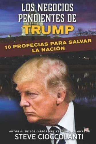 Los Negocios Pendientes De Trump