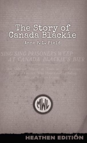 The Story of Canada Blackie (Heathen Edition)