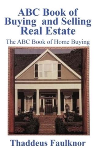ABC Book of Buying and Selling Real Estate