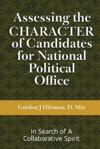 Assessing the CHARACTER of Candidates for National Political Office