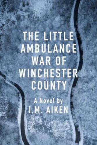 The Little Ambulance War of Winchester County