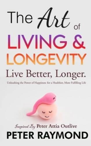 The Art of Living and Longevity