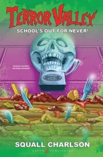 School's Out For Never! (Terror Valley #1)
