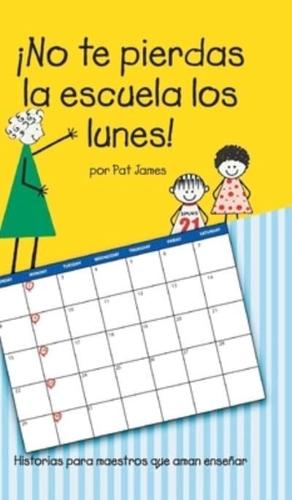 ¡No Te Pierdas La Escuela Los Lunes!