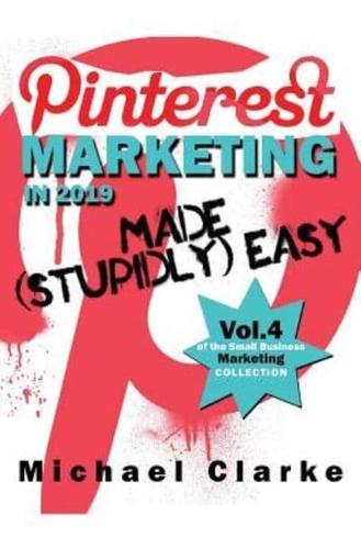 Pinterest Marketing in 2019 Made (Stupidly) Easy