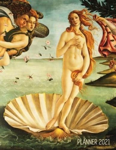 Birth of Venus Daily Planner 2021: Sandro Botticelli   Artsy Year Agenda: January - December 12 Months   Artistic Italian Renaissance Painting   Pretty Daily Scheduler for Appointments or Monthly Meetings   Beautiful Weekly Organizer for School, Work