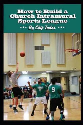 How to Build a Church Intramural Sports League