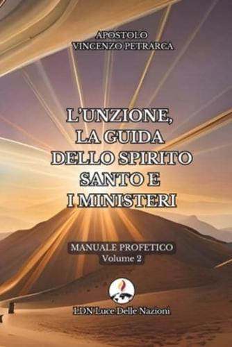 L'unzione, la guida dello Spirito Santo e i ministeri: Manuale Profetico Volume 2