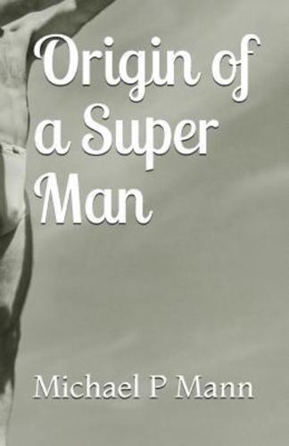 Origin of a Super Man
