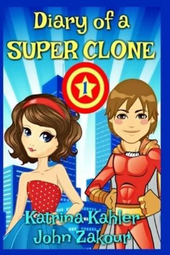 Diary of a SUPER CLONE - Book 1: The Battle:  Books for Kids 9-12