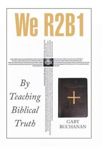 We R2b1: By Teaching Biblical Truth