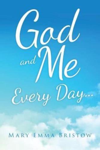 God and Me Every Day . . .