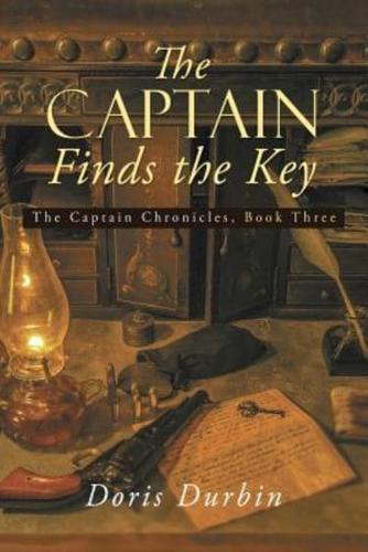 The Captain Finds the Key: The Captain Chronicles, Book Three