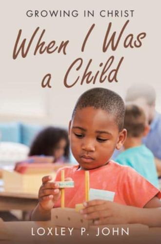 When I Was a Child: Growing in Christ