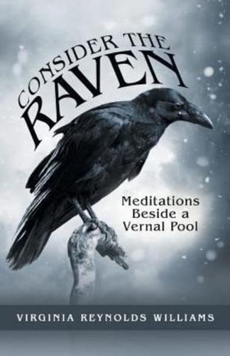 Consider the Raven: Meditations Beside a Vernal Pool