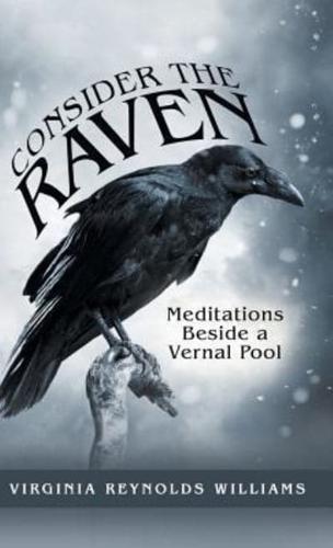 Consider the Raven: Meditations Beside a Vernal Pool