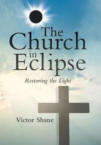 The Church in Eclipse: Restoring the Light