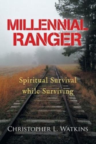 Millennial Ranger: Spiritual Survival While Surviving