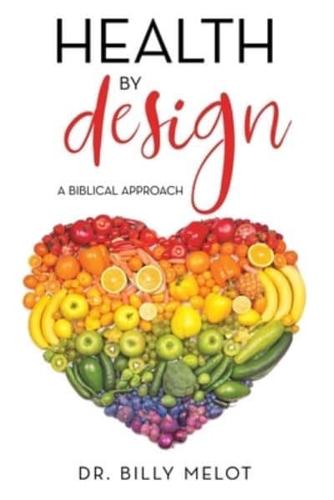 Health by Design: A Biblical Approach