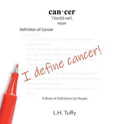 I Define Cancer!