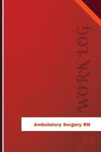 Ambulatory Surgery RN Work Log