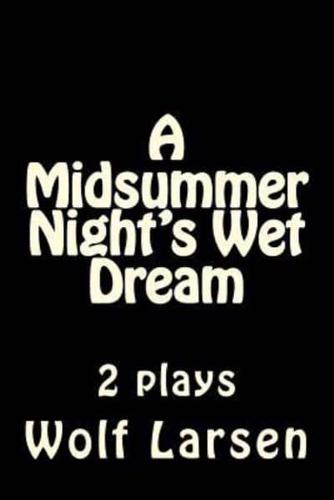 A Midsummer Night's Wet Dream