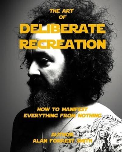 Deliberate Recreation