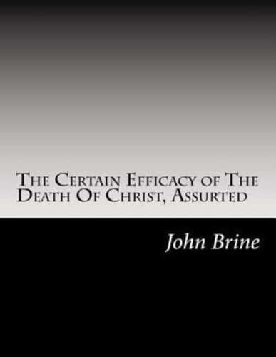 The Certain Efficacy of The Death Of Christ, Assurted