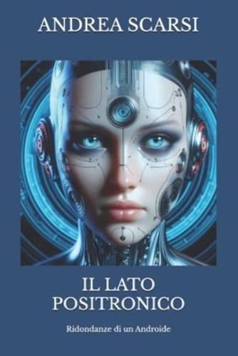 Il Lato Positronico: Ridondanze Di Un Androide