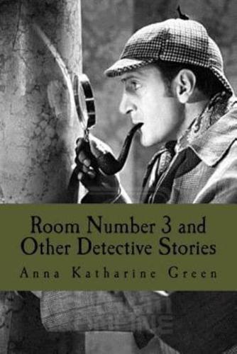 Room Number 3 and Other Detective Stories