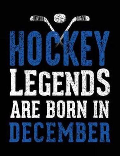 Hockey Legends Are Born in December
