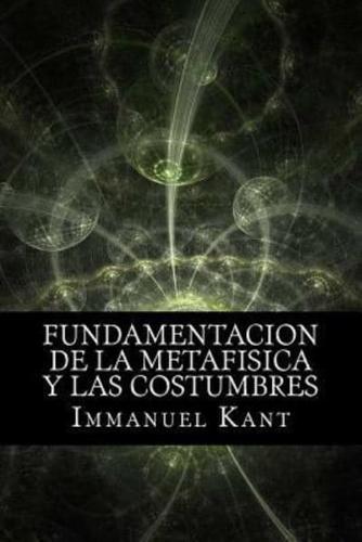 Fundamentacion De La Metafisica Y Las Costumbres (Spanish) Edition