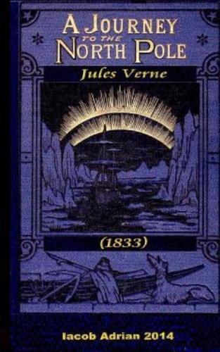 A Journey to the North Pole Jules Verne (1875)