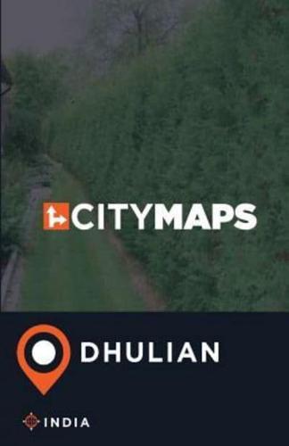 City Maps Dhulian India