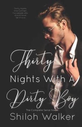 Thirty Nights With a Dirty Boy - The Complete Serial Novel