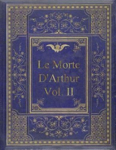 Le Morte D'Arthur - Vol. II