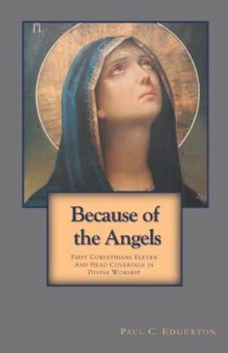 Because of the Angels: First Corinthians Eleven and Head Coverings in Divine Worship