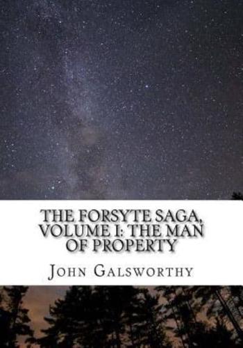 The Forsyte Saga, Volume I