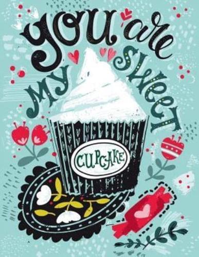 You Are My Sweet (Inspirational Journal, Diary, Notebook)