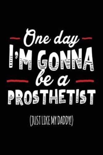 One Day I'm Gonna Be a Prosthetist (Just Like My Daddy!)