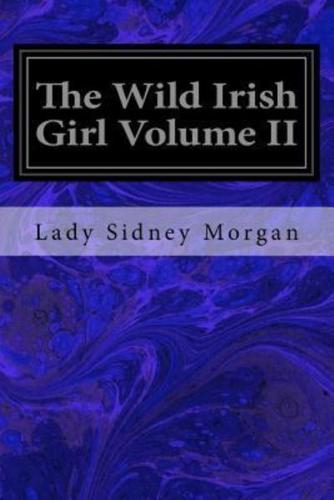 The Wild Irish Girl Volume II