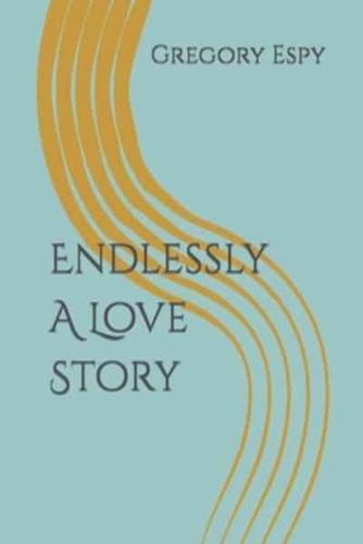 Endlessly A Love Story