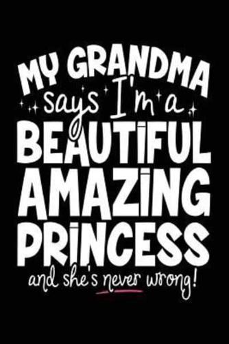 My Grandma Says I'm a Beautiful Amazing Princess and She's Never Wrong!