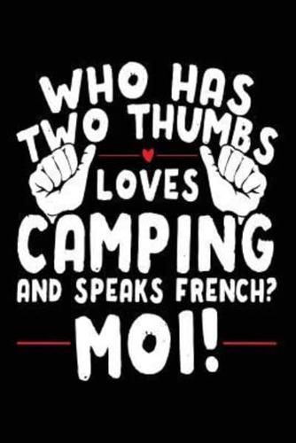 Who Has Two Thumbs Loves Camping and Speaks French? Moi!