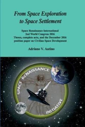 From Space Exploration to Space Settlement