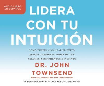 Lidera Con Tu Intuición (Leading from Your Gut)