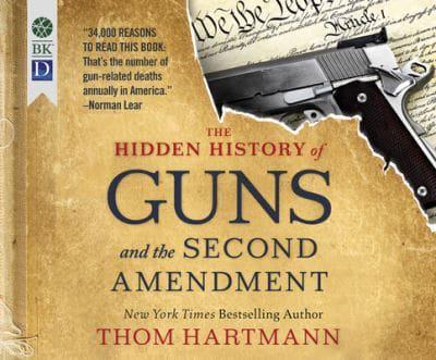 The Hidden History of Guns and the Second Amendment