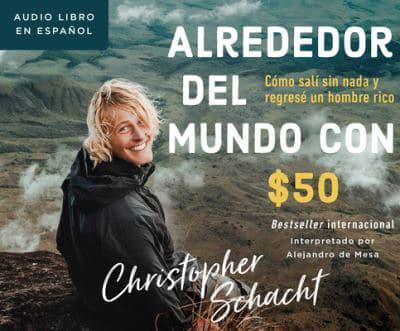 Alrededor Del Mundo Con $50 (Around the World on 50 Bucks)